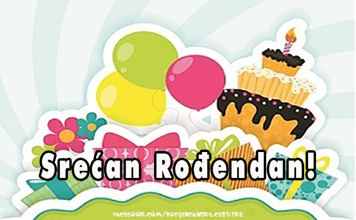 Rođendanske Čestitke (SLIKE) | Srecan Rodjendan!