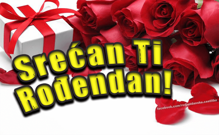 Srećan Ti Rođendan! - Čestitke, Slike i Poruke za Rođendan