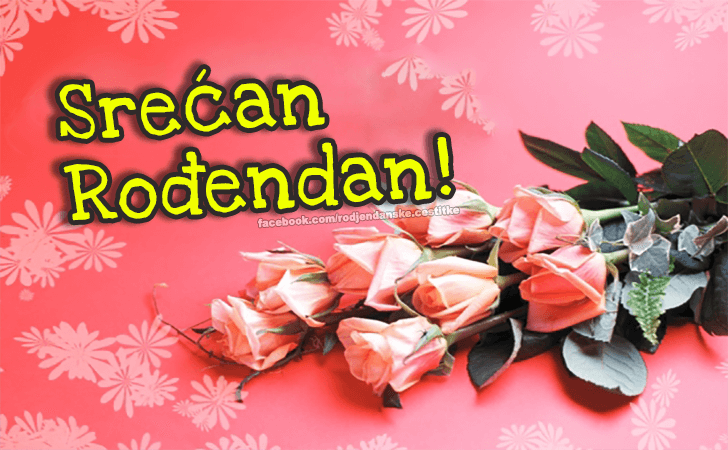 Srećan Rođendan! - Čestitke, Slike i Poruke za Rođendan