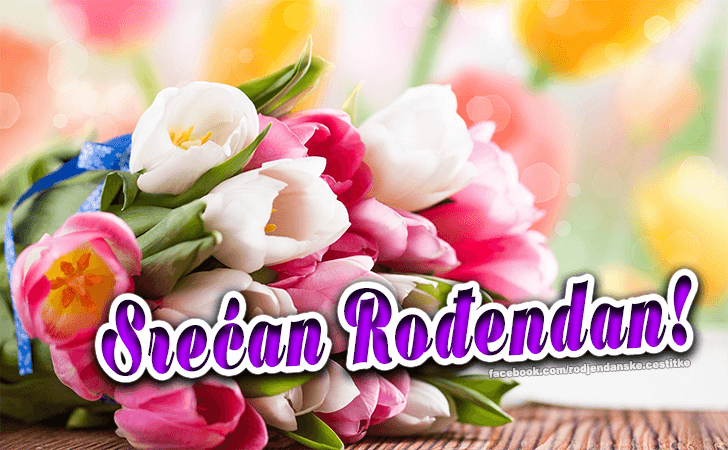 Srećan Rođendan! - Čestitke, Slike i Poruke za Rođendan