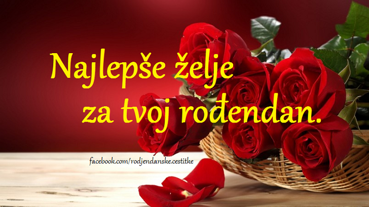 Najlepše želje za tvoj rođendan. - Čestitke, Slike i Poruke za Rođendan