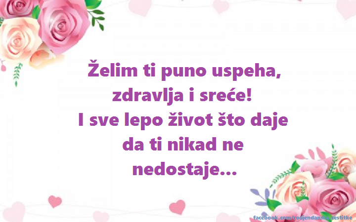 Rođendanske Čestitke (SLIKE) | Želim ti puno uspeha, zdravlja i sreće! I sve lepo što život daje da ti nikad ne nedostaje...