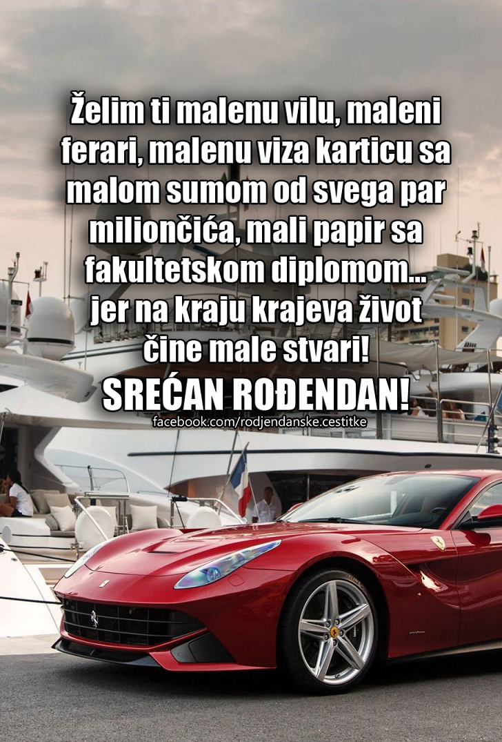 Želim ti malenu vilu, maleni ferari, malenu viza karticu... - Čestitke, Slike i Poruke za Rođendan