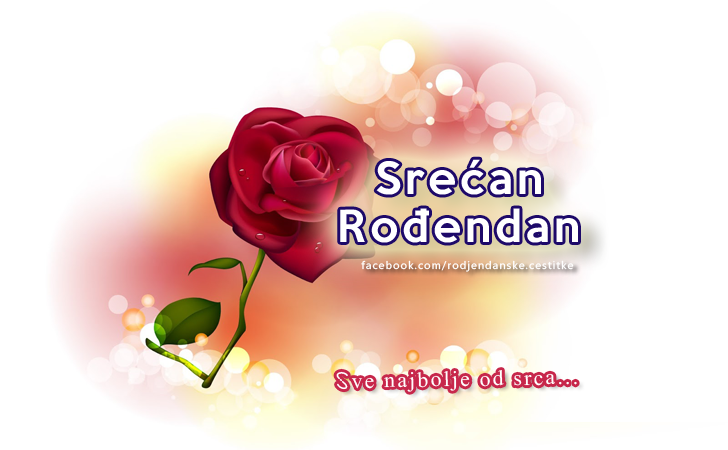 Srećan rođendan! Sve najbolje! - Čestitke, Slike i Poruke za Rođendan