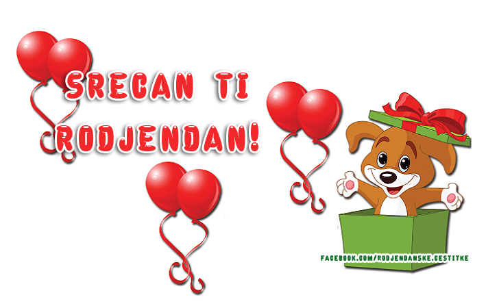 Srecan ti rodjendan! - Čestitke, Slike i Poruke za Rođendan