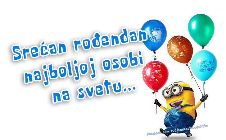 Srećan rođendan najboljoj osobi na svetu... - Čestitke, Slike i Poruke za Rođendan