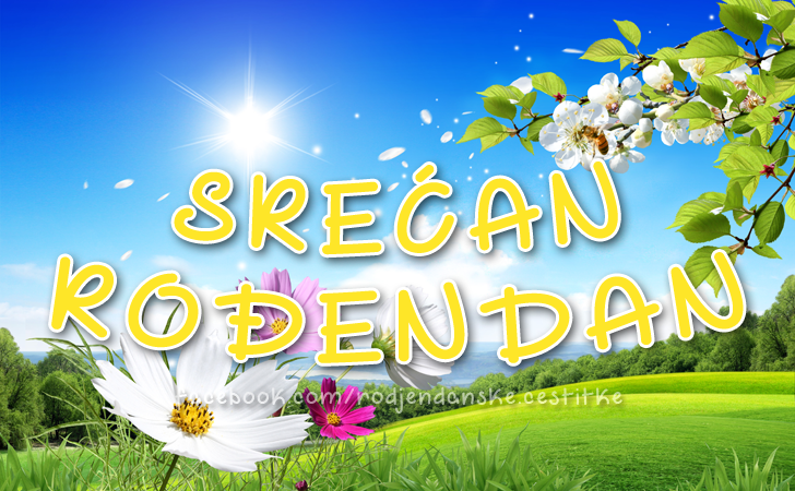 SREĆAN ROĐENDAN - Čestitke, Slike i Poruke za Rođendan